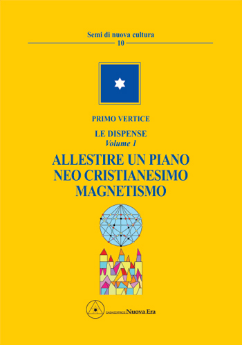 Le Dispense, Volume 1: Allestire un Piano – Neo Cristianesimo – Magnetismo